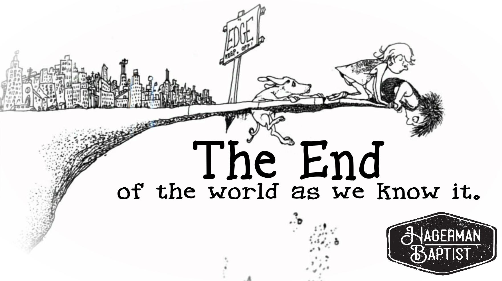 The End Of The World As We Know It Part 5 Hagerman Baptist Church